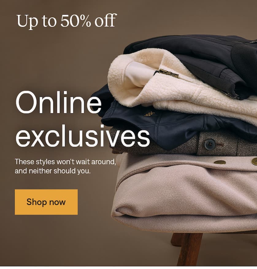 Up to 50% off: Online exclusives. Ends tonight. Shop now