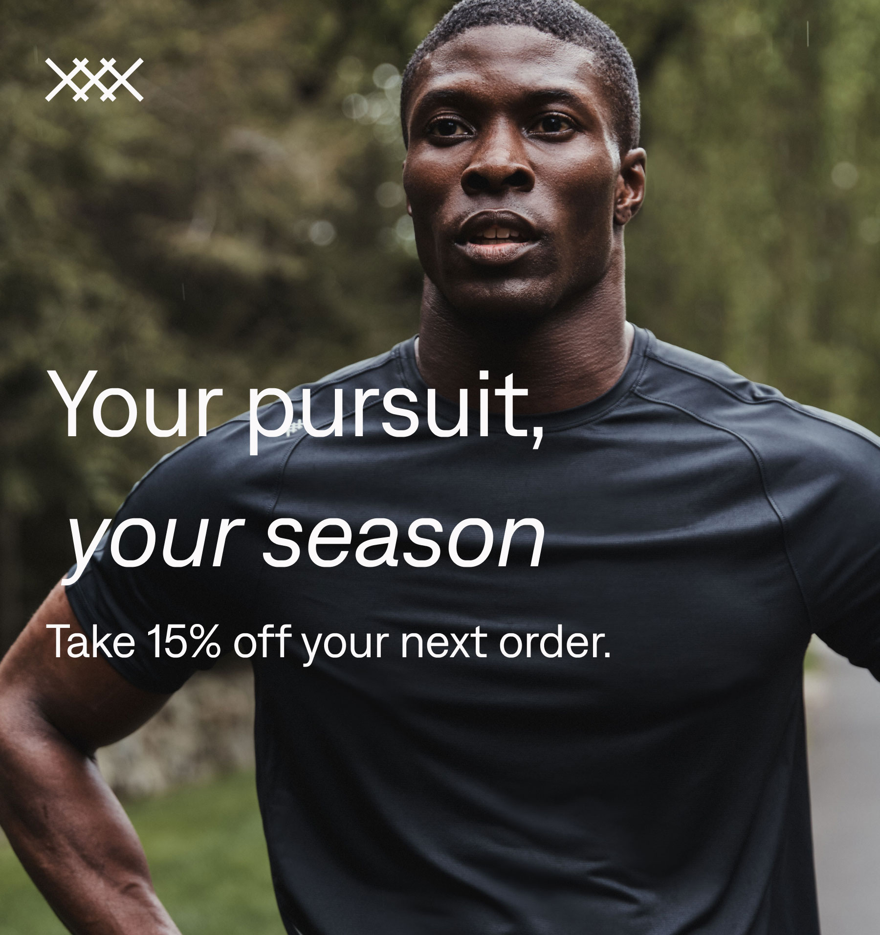 RHONE: Your pursuit, your season. Take 15% off your next order.