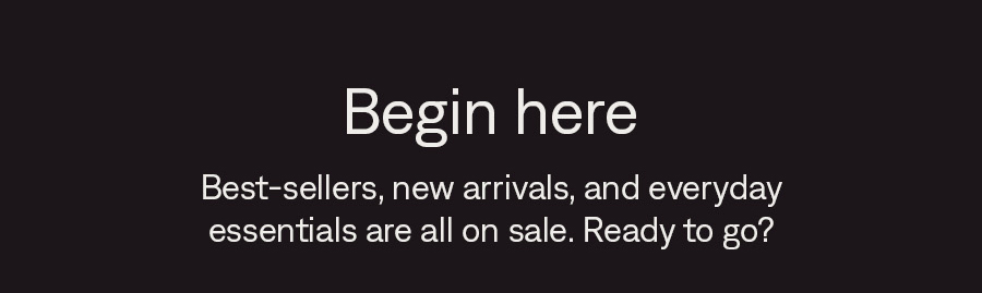 Begin here