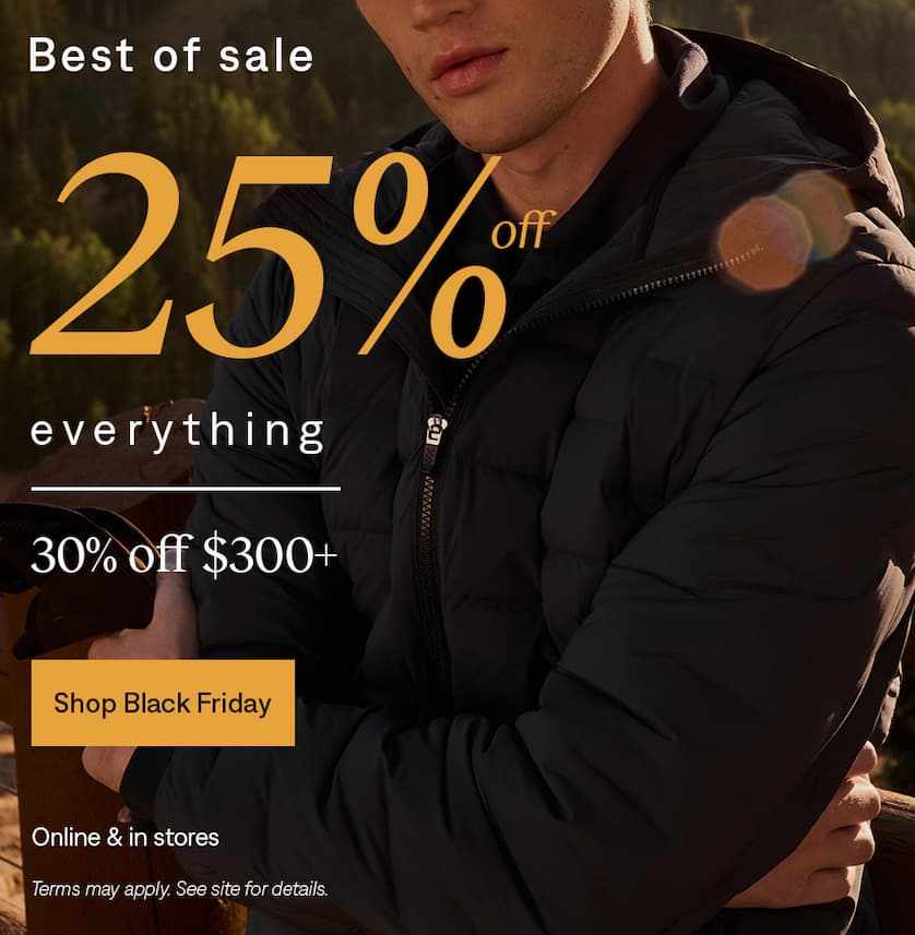 Best of sale: 25% off everything, 30% off orders $300+. Shop Black Frfiday
