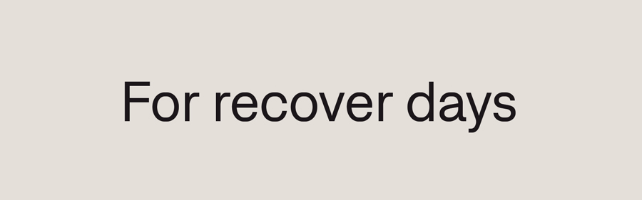 For recover days