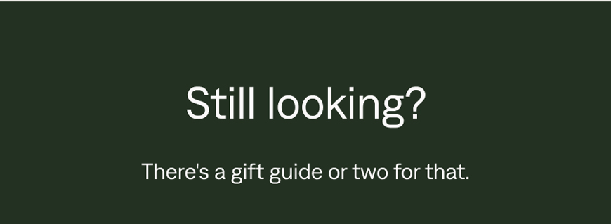 Still looking? There's a gift guide for that