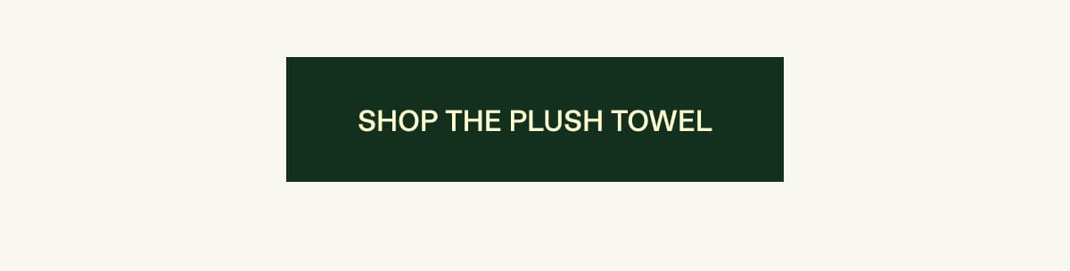 Shop the plush towel
