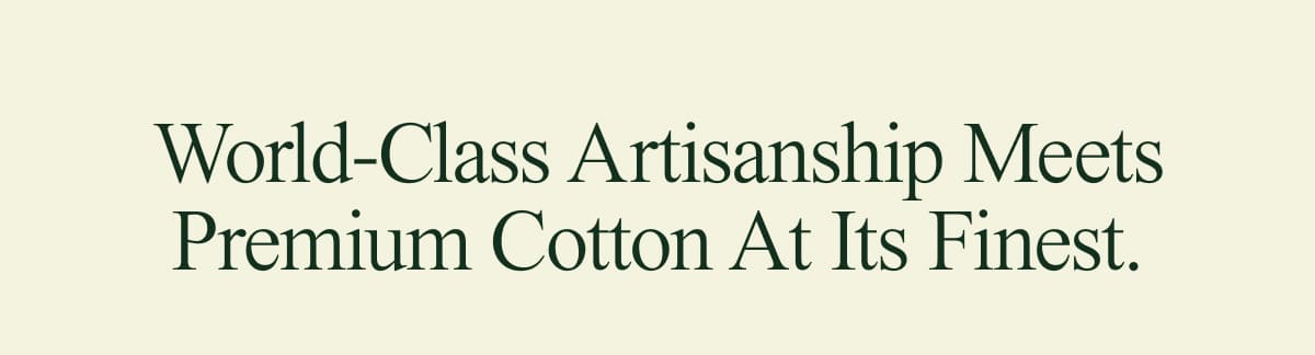 World-Class artisanship