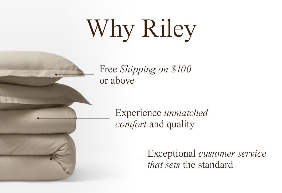 Riley’s bestselling Percale Sheets (comfortable and crisp hotel-quality sheets) and Plush Towels (ultrasoft and absorbent 100% cotton towels) are fully in stock and available in multiple colorways. Start or complete your home collection ahead of holiday hosting.
