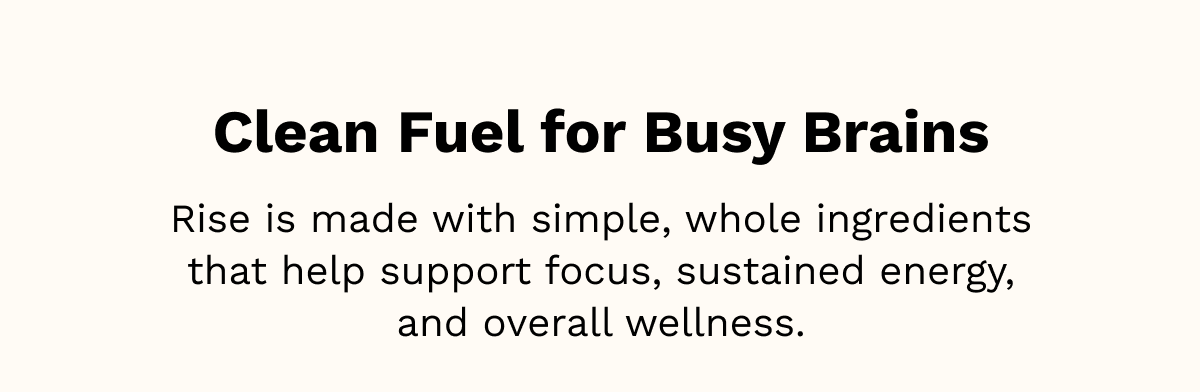 Clean Fuel for Busy Brains