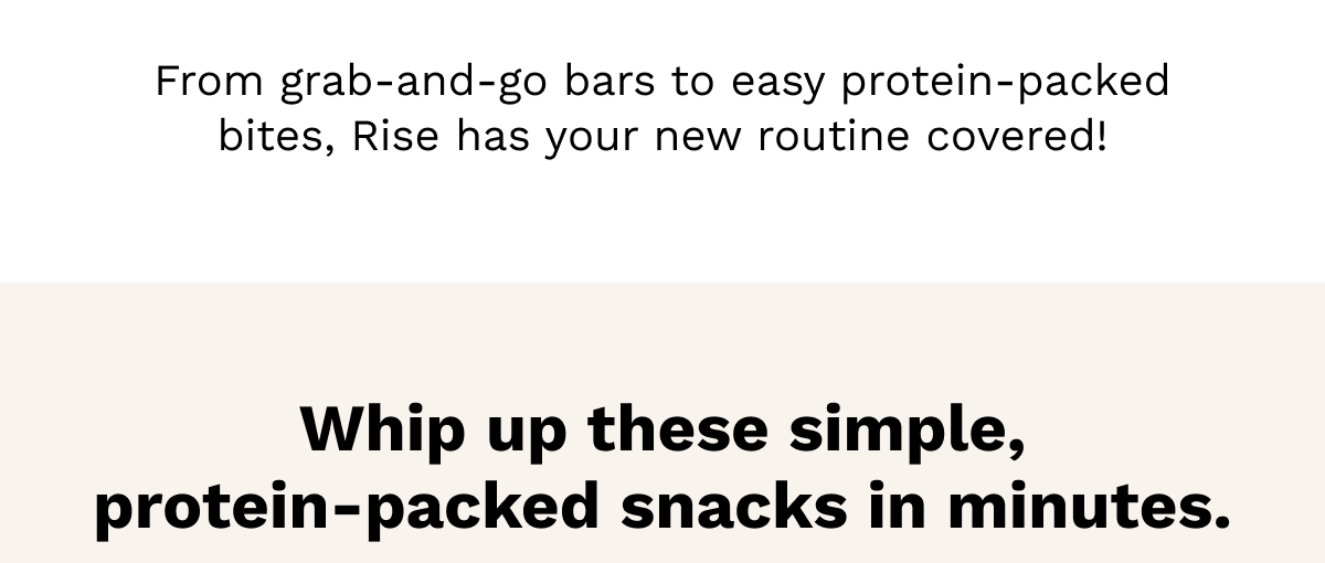 Whip up these simple, protein-packed snacks in minutes.
