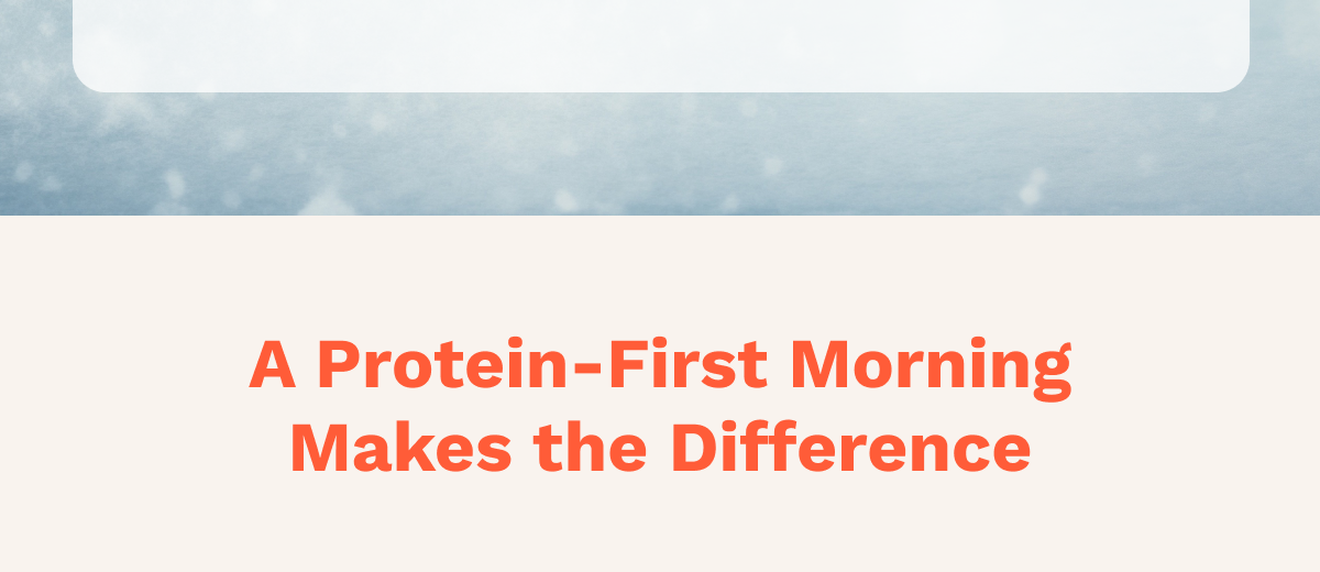A Protein-First Morning Makes the Difference