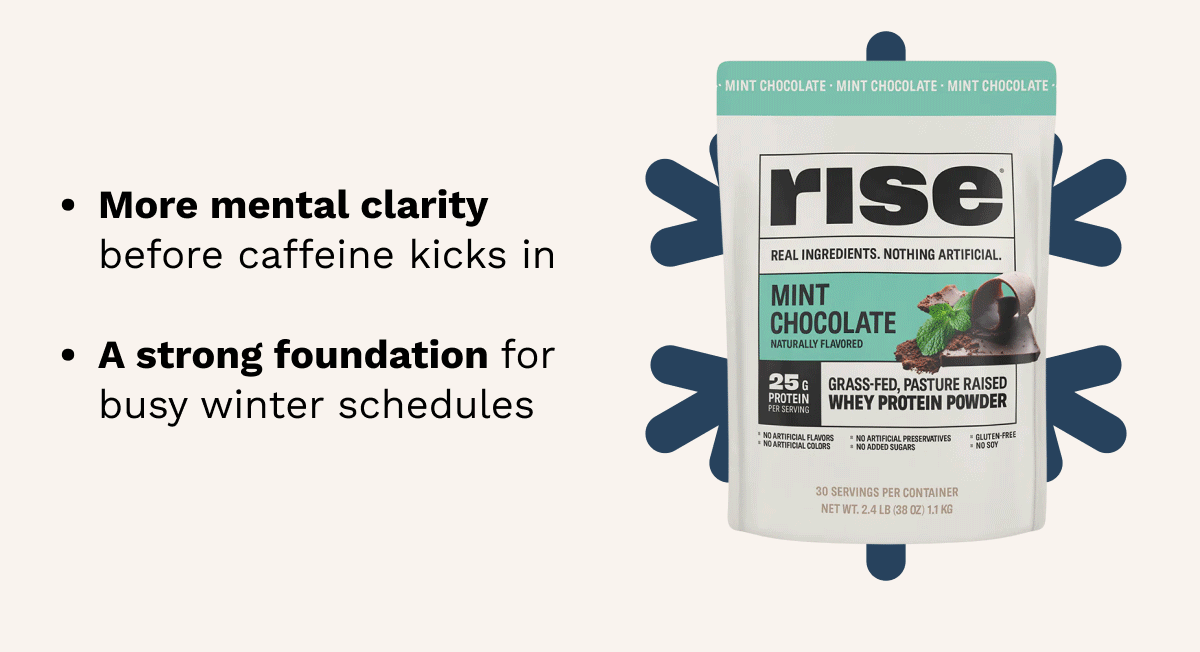 More mental clarity before caffeine kicks in A strong foundation for busy winter schedules