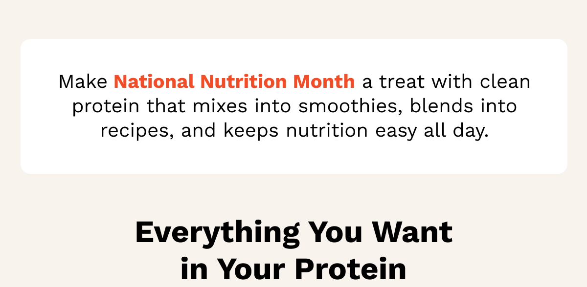 Everything You Want in Your Protein