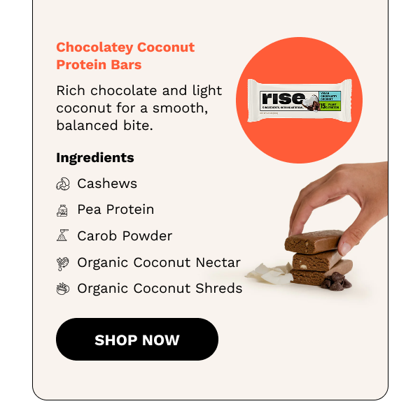 Chocolatey Coconut Protein Bars: Rich chocolate and light coconut for a smooth, balanced bite. SHOP NOW 