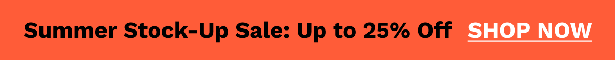 Summer Stock-Up Sale: Up to 25% Off
