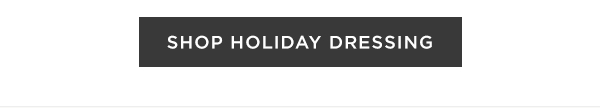shop holiday dressing