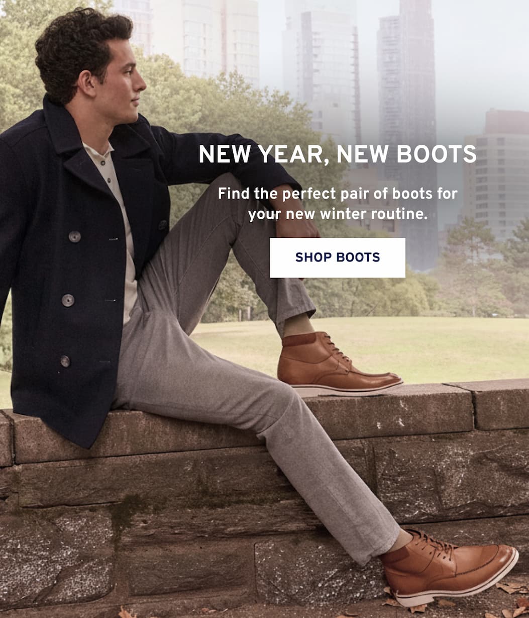 New Year, New Boots Find the perfect pair of boots for your new winter routine. Shop Boots