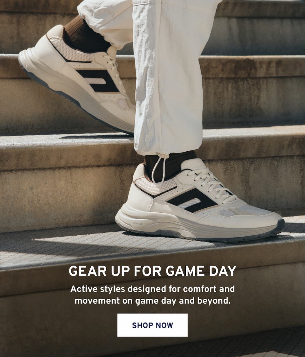 Gear Up for Game Day Active styles designed for comfort and movement on game day and beyond. [ Shop Now ]