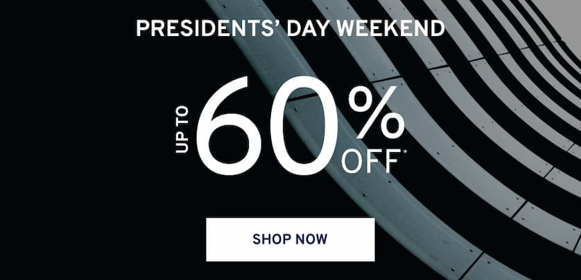 Presidents’ Day Weekend [ SHOP NOW ]