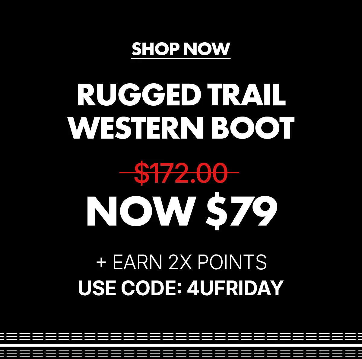 shop now| rugged trail western boot now only $79 marked down from $172 | USE CODE: 4ufriday