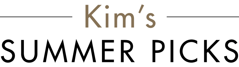 Kim's Summer Picks