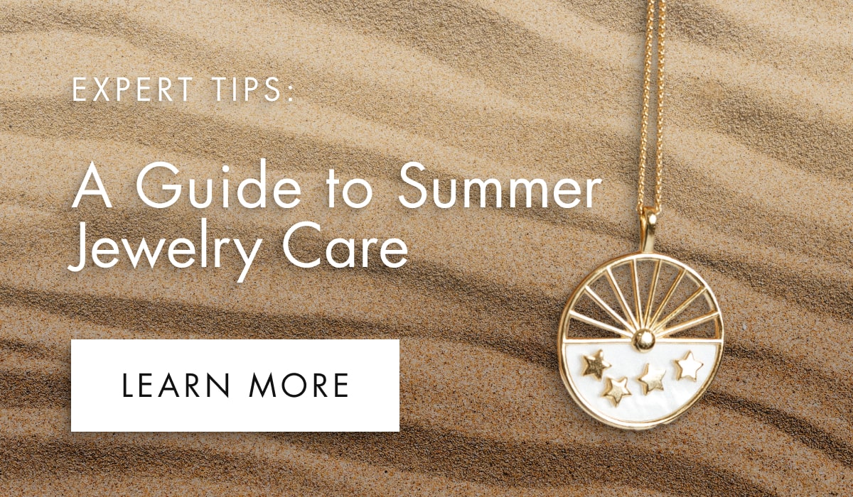 A Guide to Summer Jewelry Care