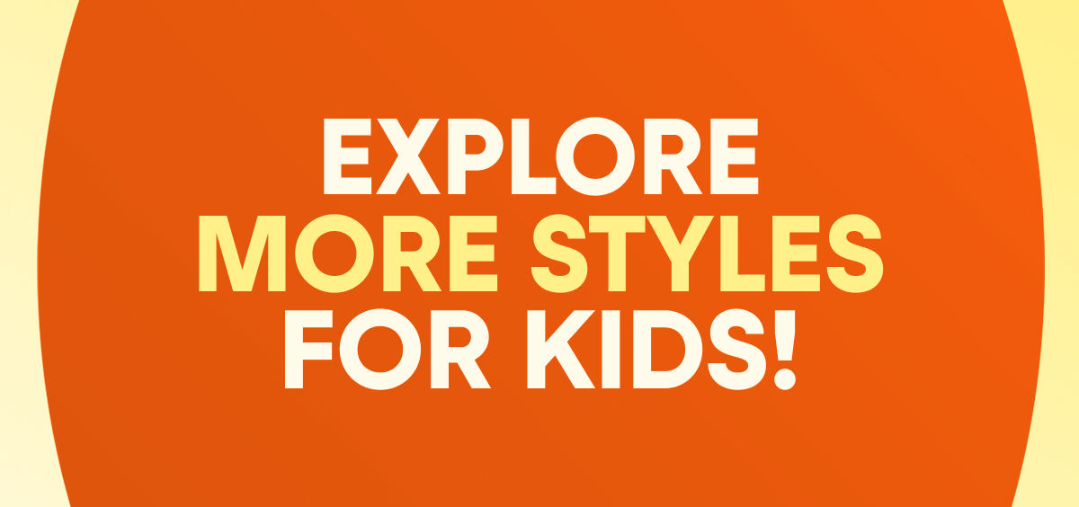 Kids Explore More Styles