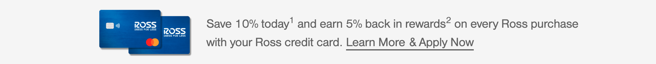 Learn more about the Ross credit card.