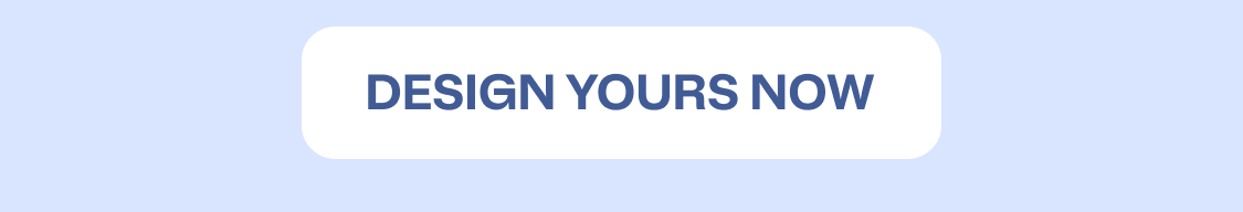 Design Yours Now