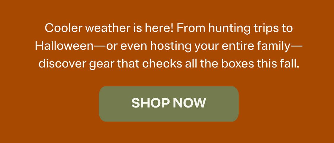 Cooler Weather is here! Button: Shop Now 