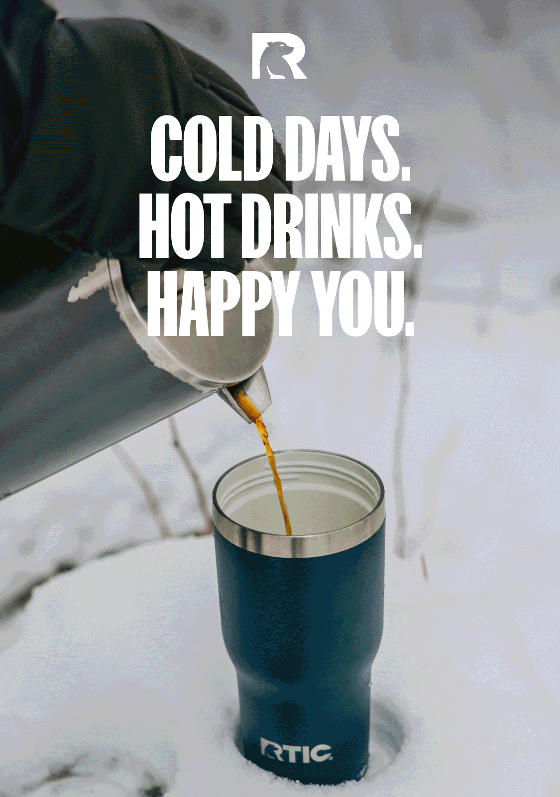 Cold Days. Hot Drinks. Happy You. 