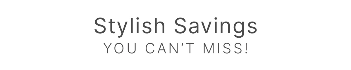 Stylish Savings
