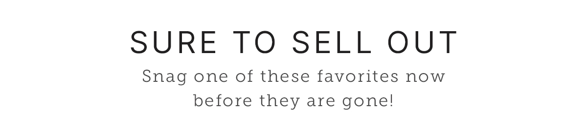 Sure to Sell Out