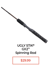 UGLY STIK® GX2™ Spinning Rod - $29.99