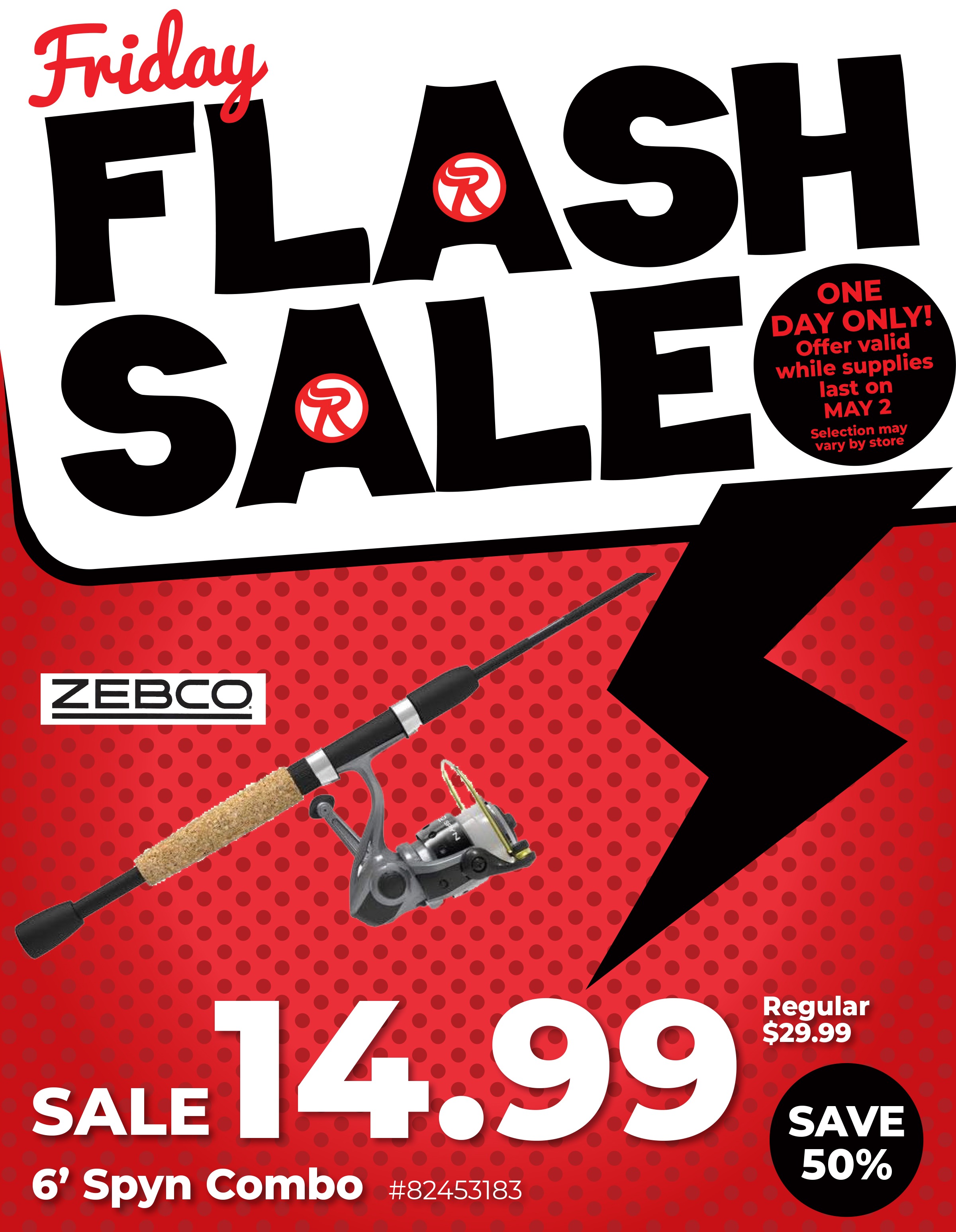 Friday Flash Sale - Zebco 6' Spyn Combo #82453183 - Regular $29.99 each, sale - $14.99 each.