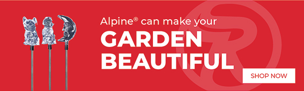 Alpine® can make your garden beautiful - Shop Now
