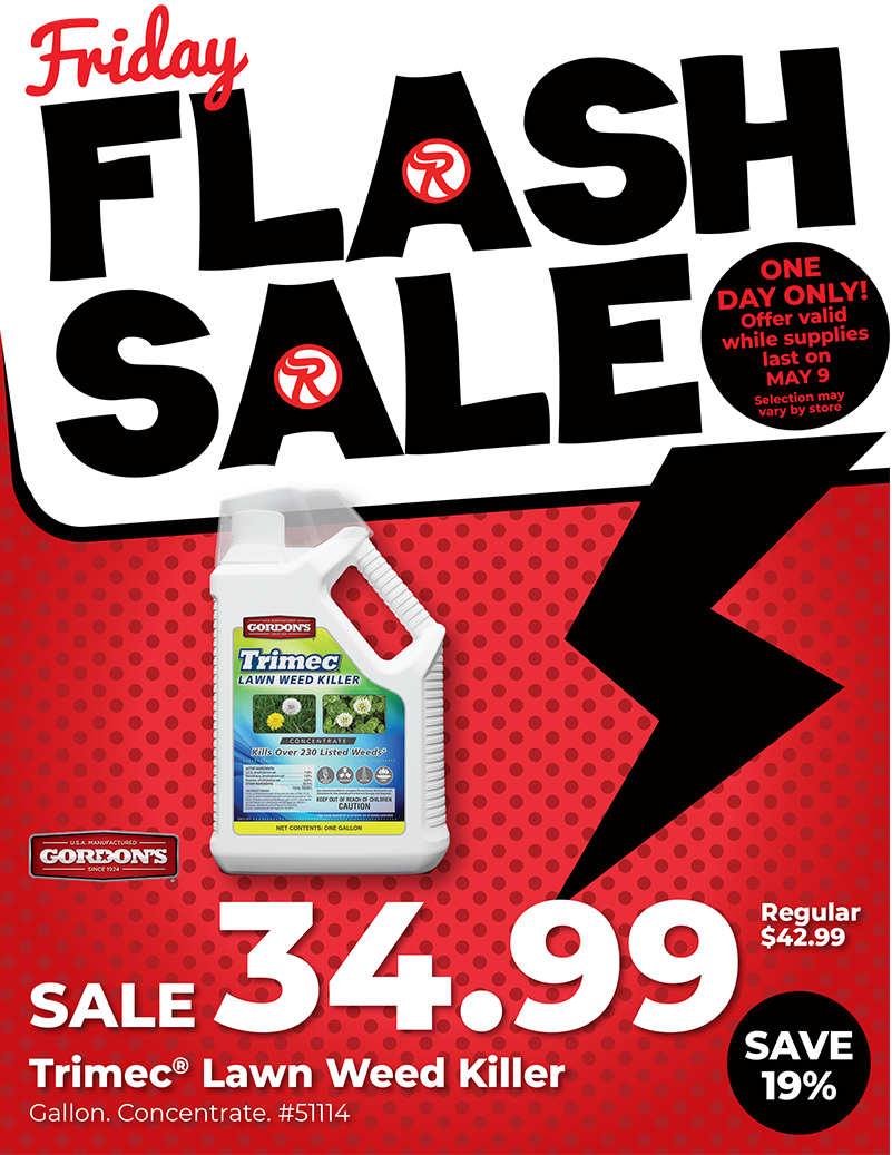 Trimec Lawn Weed Killer #51114 - Regular $42.99 each, sale - $34.99 each. May 9 ONLY • While supplies last.