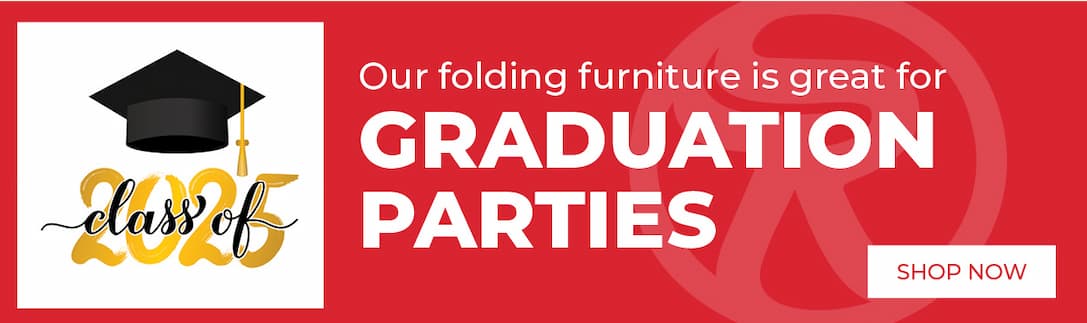 Our folding furniture is great for graduation parties