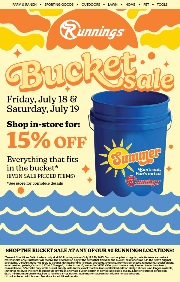 Bucket sale, Friday July 18 & Saturday, July 19. Shop in-store for 15% off. Shop our 90 locations!