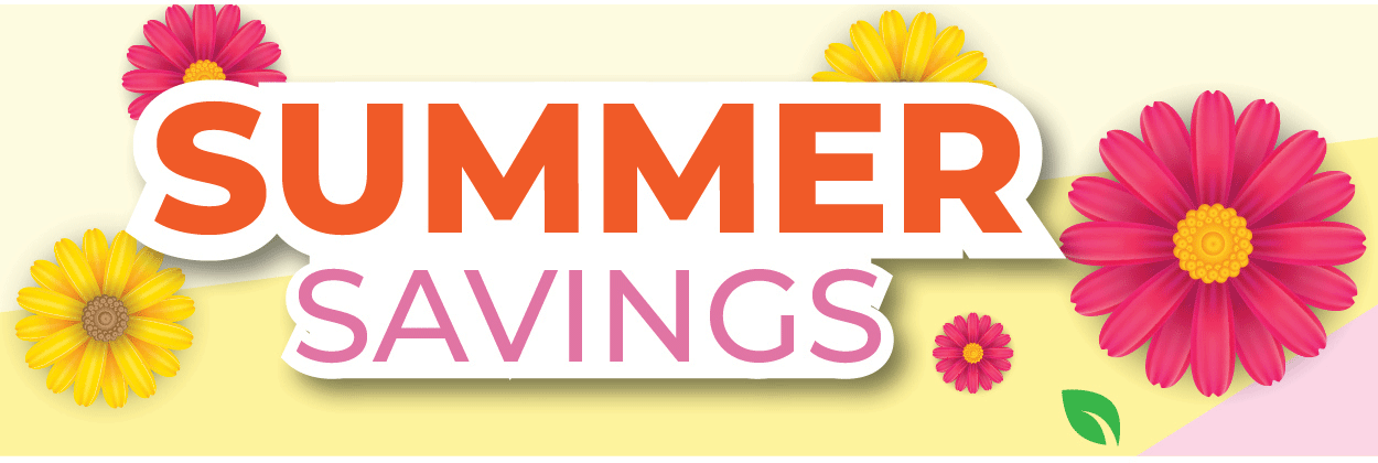 Summer Savings! text along with yellow and pink background and pictures of flowers