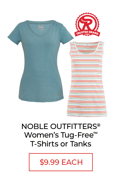 Noble Outfitters Women's Tug-Free T-Shirts or Tanks, $9.99 each, with photo of Two Noble Outfitters women's tops with one teal T-shirt and one striped tank top.