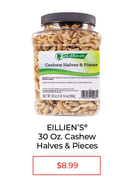 Eillien's Cashew Halves & Pieces, 30 oz. - SALE $8.99