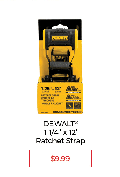 DeWalt 1-1/4” x 12’ Ratchet Strap - SALE $9.99