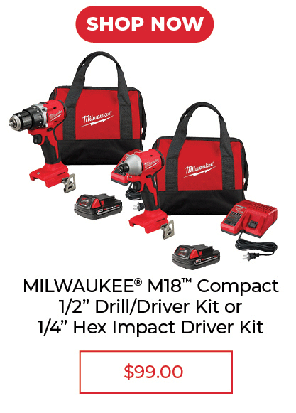 Milwaukee M18 Compact 1/2" Drill/Driver Kit or 1/4" Hex Impact Driver Kit - SALE $99.00