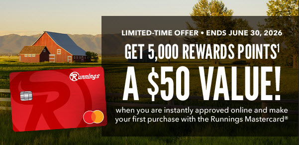 Get 5,000 Rewards Points - A $50 Value - when you are instantly approved and make your first purchase with the Runnings Mastercard®