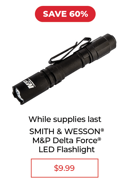 Smith & Wesson M&P Delta Force® LED Flashlight - SALE $9.99