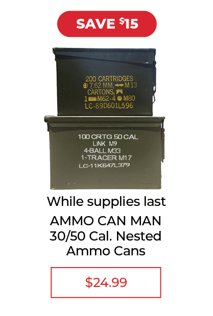 Ammo Can Man 30/50 Cal. Nested Ammo Cans - SALE $24.99