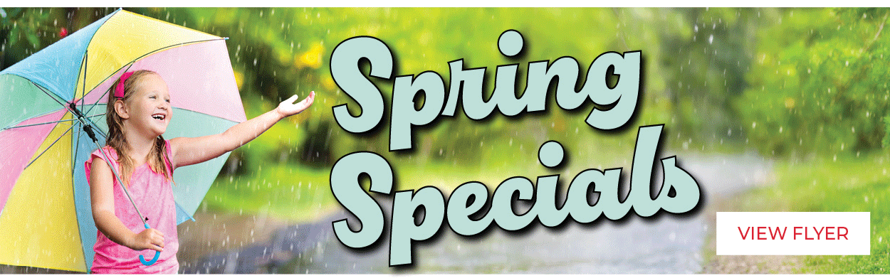 Spring Specials - View Flyer