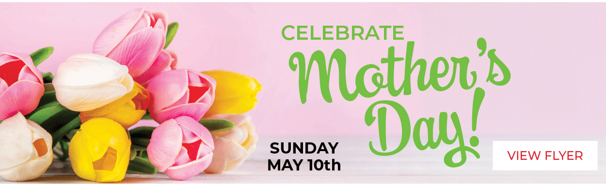 Celebrate Mother's Day - View Flyer