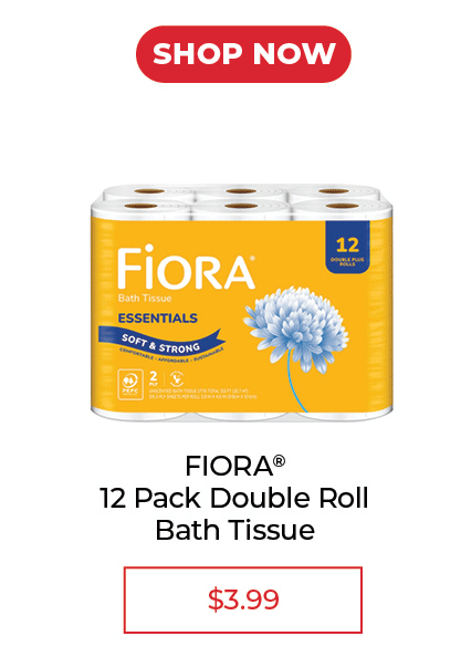 FIORA® 12 Pack Double Roll Bath Tissue - SALE $3.99