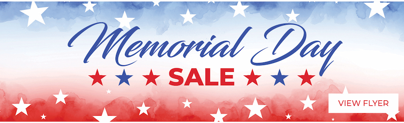 Shop our Memorial Day Sale - View Flyer