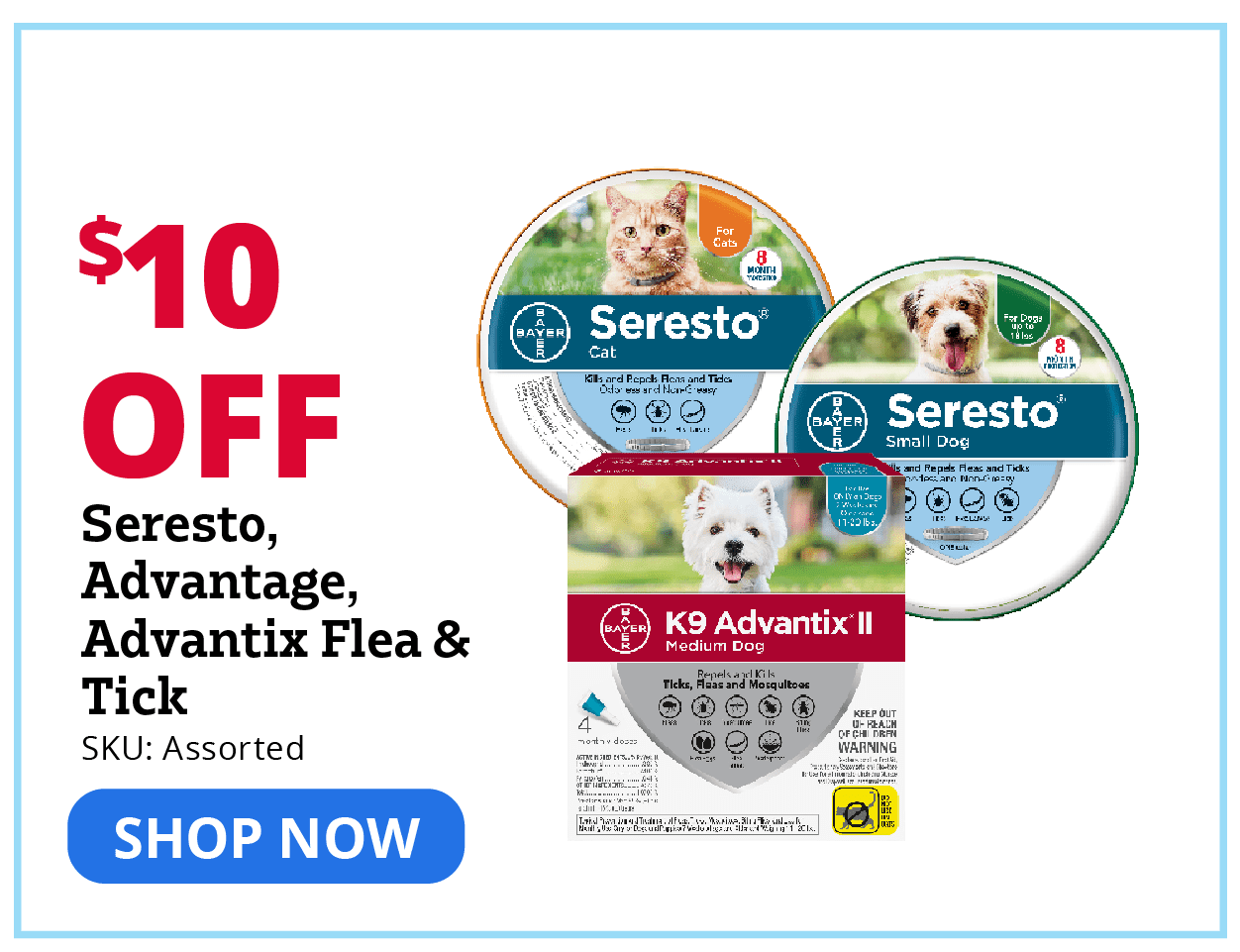 Seresto, Advantage, Advantix Flea & Tick