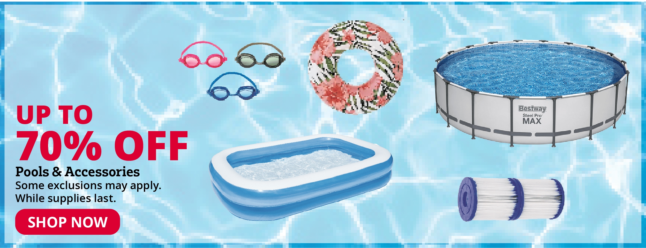 Up to 70% Off Pools & Accessories